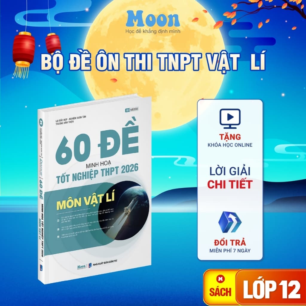Sách 60 đề ôn thi THPT 2026  môn Vật lý , luyện thi DGNL -  Moonbook